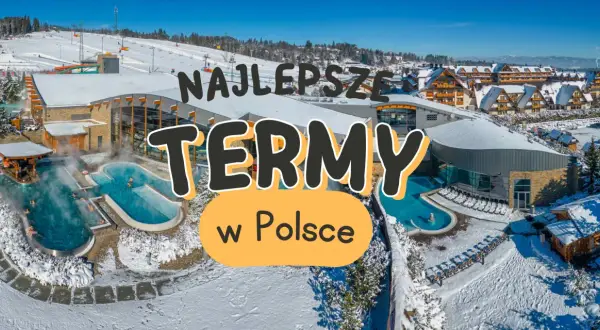 Najlepsze termy w Polsce, gdzie można odpocząć w gorących basenach pośród zimowego krajobrazu.