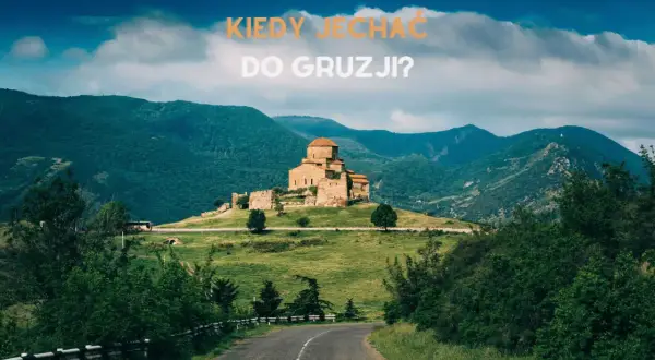 Gruzja kiedy jechać: uniknij tłumów i ciesz się najlepszymi widokami